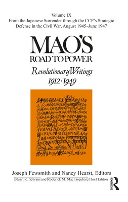 Mao's Road to Power: Revolutionary Writings: Volume IX - Hearst, Nancy (Editor), and Fewsmith, Joseph (Editor)