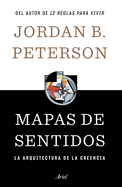 Mapas de Sentidos: La Arquitectura de la Creencia / Maps of Meaning