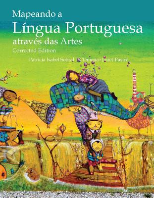 Mapeando a Lngua Portuguesa Atravs Das Artes, Corrected Edition - Sobral, Patricia, and Jouet-Pastre, Clemence