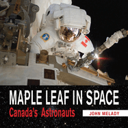 Maple Leaf in Space: Canada's Astronauts