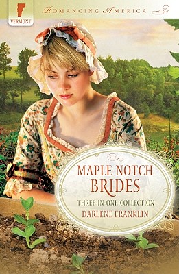 Maple Notch Brides: Three-In-One Collection - Franklin, Darlene