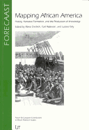 Mapping African America: History, Narrative Formation, and the Production of Knowledge Volume 1