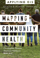 Mapping Community Health: GIS for Health and Human Services
