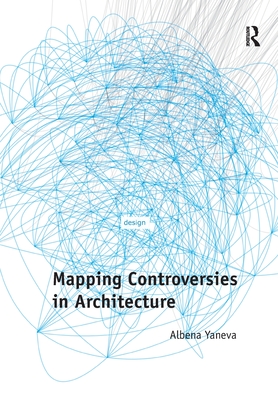 Mapping Controversies in Architecture - Yaneva, Albena