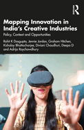 Mapping Innovation in India's Creative Industries: Policy, Context and Opportunities