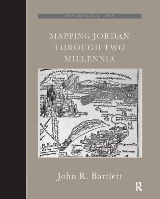 Mapping Jordan Through Two Millennia - Bartlett, John R