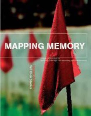 Mapping Memory: Former Prisoners Tell Their Stories - Segal, Lauren, and van den Berg, Clive