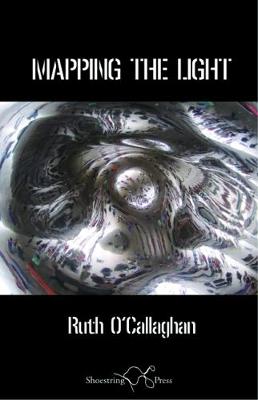 Mapping the Light - O'Callaghan, Ruth