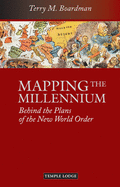 Mapping the Millennium: Behind the Plans of the New World Order
