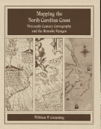 Mapping the NC Coast: Sixteenth-Century Cartography and the Roanoke Voyages