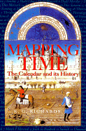 Mapping Time: The Calendar and Its History