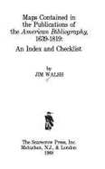 Maps Contained in the Publications of the American Bibliography, 1639-1819: An Index and Checklist