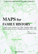 Maps for Family History: A Guide to the Records of the Tithe, Valuation Office, and National Farm Surveys of England and Wales, 1836-1943