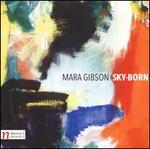 Mara Gibson: Sky-Born
