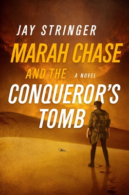 Marah Chase and the Conqueror's Tomb - Stringer, Jay