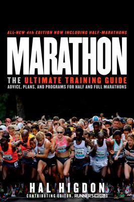 Marathon: The Ultimate Training and Racing Guide - Higdon, Hal
