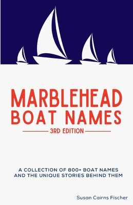 Marblehead Boat Names - 3rd Edition - Fischer, Susan Cairns