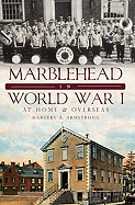 Marblehead in World War I: At Home & Overseas