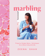 Marbling: Projects, Design Ideas and Techniques for a More Colourful Life