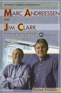 Marc Andreessen and Jim Clark: The Founders of Netscape