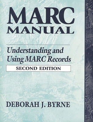 Marc Manual: Understanding and Using Marc Records - Byrne, Deborah