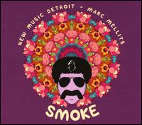 Marc Mellits: Smoke - New Music Detroit