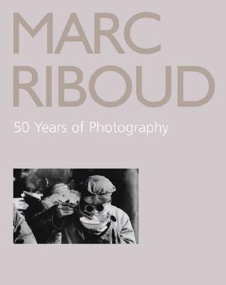 Marc Riboud: 50 Years of Photography - Riboud, Marc