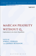 Marcan Priority Without Q: Explorations in the Farrer Hypothesis