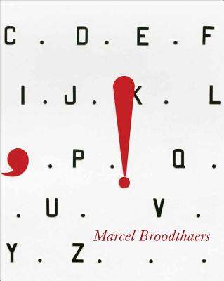 Marcel Broodthaers - Broodthaers, Marcel, and Broodthaers, Marie-Puck (Editor), and Dickhoff, Wilfried (Text by)