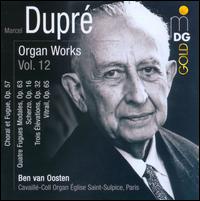 Marcel Dupr: Organ Works, Vol. 12 - Ben van Oosten (organ)