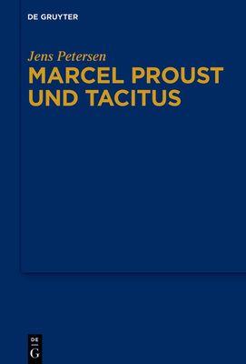 Marcel Proust Und Tacitus - Petersen, Jens