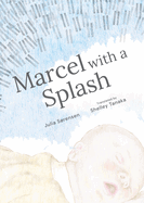 Marcel with a Splash