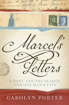 Marcel's Letters: A Font and the Search for One Man's Fate - Porter, Carolyn