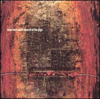 March of the Pigs - Nine Inch Nails
