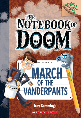 March of the Vanderpants: A Branches Book (the Notebook of Doom #12): Volume 12 - 