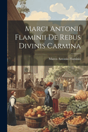 Marci Antonii Flaminii de Rebus Divinis Carmina