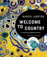 Marcia Langton: Welcome to Country: A Travel Guide to Indigenous Australia