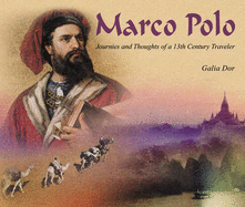 Marco Polo: Journeys and Thoughts of a 13th Century Traveler