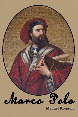 Marco Polo - Komroff, Manuel