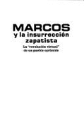 Marcos y La Insurreccion Zapatista: La "Revolucion Virtual" de Un Pueblo Oprimido - Aviles, Jaime