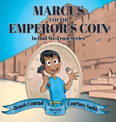 Marcus and the Emperor's Coin - Conrad, Dennis