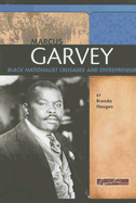 Marcus Garvey: Black Nationalist Crusader and Entrepreneur