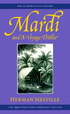 Mardi and a Voyage Thither: Volume Three - Melville, Herman