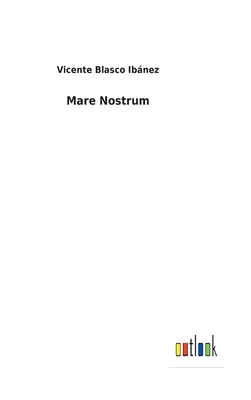 Mare Nostrum - Ibnez, Vicente Blasco