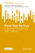 Marek Thee: My Story: A Journey through the 20th Century