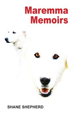 Maremma Memoirs - Shepherd, Shane