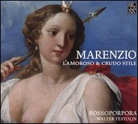 Marenzio: L'Amoroso & Crudo Stile - Elena Carzaniga (alto); Francesca Boncompagni (soprano); Massimo Altieri (tenor); Massimo Lonardi (lute);...