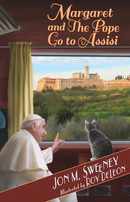 Margaret and the Pope Go to Assisi - Sweeney, Jon M