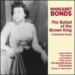 Margaret Bonds: The Ballad of the Brown King & Selected Songs