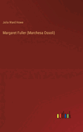 Margaret Fuller (Marchesa Ossoli)